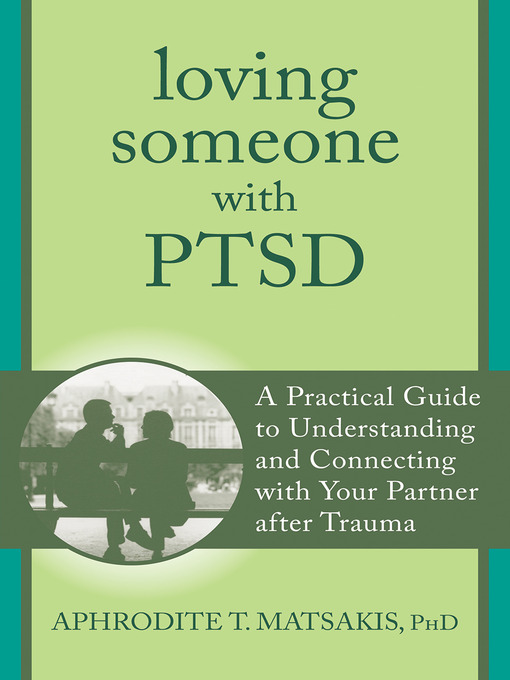 Title details for Loving Someone with PTSD by Aphrodite T. Matsakis - Wait list